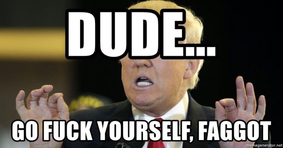 dude-go-fuck-yourself-faggot.jpg