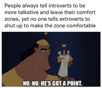 their-comfort-zones-yet-no-one-tells-extroverts-shut-up-make-zone-comfortable-no-no-hes-got-po...png